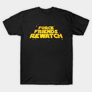 Force Friends Rewatch T-Shirt